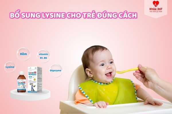 Lưu ý bổ sung lysine cho trẻ biếng ăn đúng cách