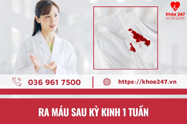 Nhiều chị em gặp tình trạng ra máu sau kỳ kinh 1 tuần nhưng không rõ nguyên nhân