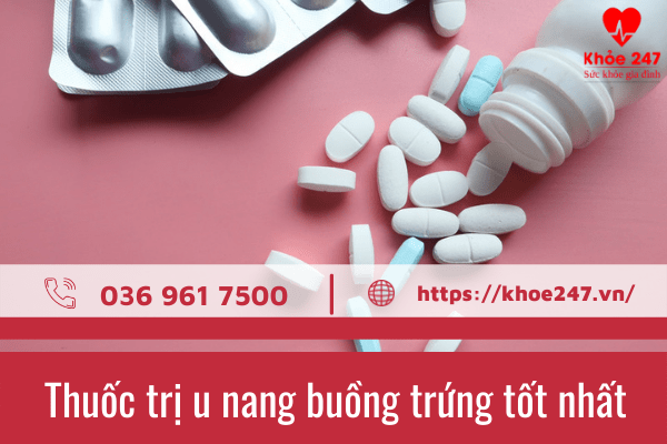 Nên lựa chọn loại thuốc điều trị u nang buồng trứng nào tốt nhất là băn khoăn của nhiều chị em