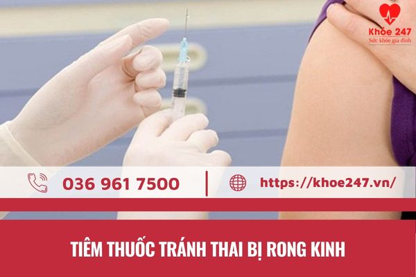 Tiêm thuốc tránh thai bị rong kinh