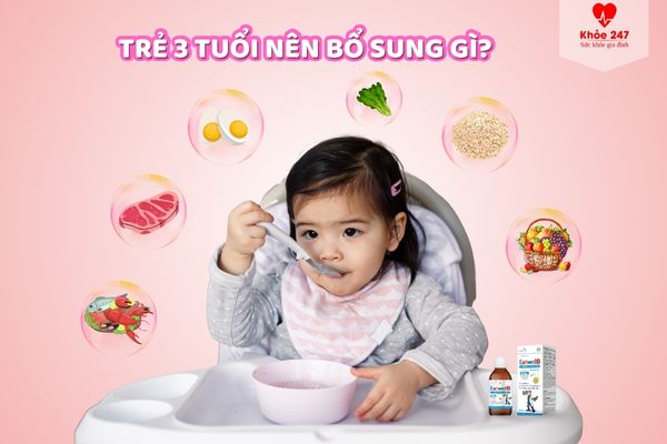 Trẻ 3 tuổi nên bổ sung gì là băn khoăn của nhiều ba mẹ