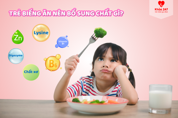 Trẻ biếng ăn nên bổ sung chất gì là băn khoăn của nhiều cha mẹ